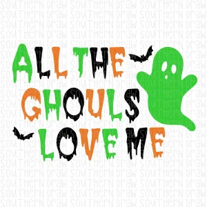 All the ghouls love me