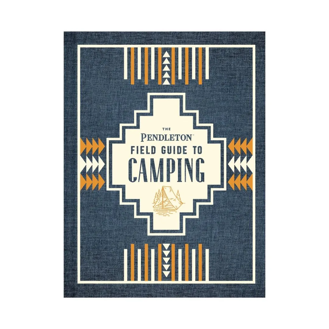 The Pendleton Field Guide to Camping